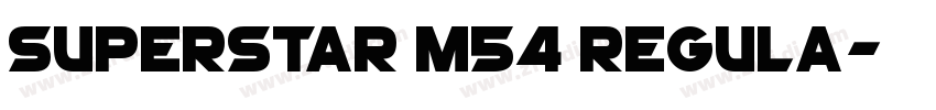 Superstar M54 Regula字体转换